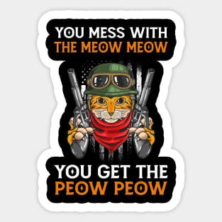 You Mess With The Meow Meow You Get This Peow Peow | Funny Cat | Cat Lover Sticker